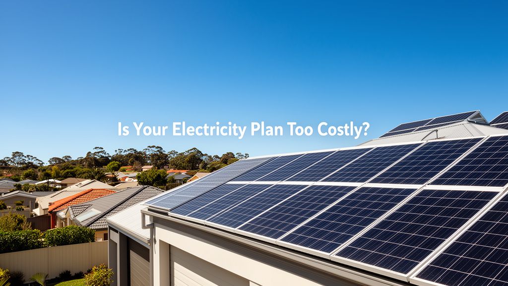 Is Your Current Electricity Plan Costing You Too Much? Signs It's Time to Switch